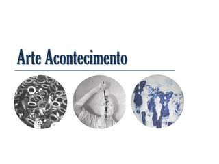 Arte Acontecimento
 