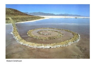 Robert Smithson
 