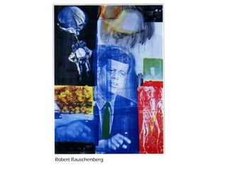 Robert Rauschenberg
 