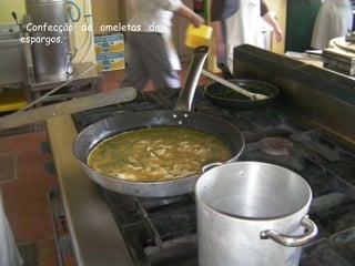 Confecção de omeletas de espargos.