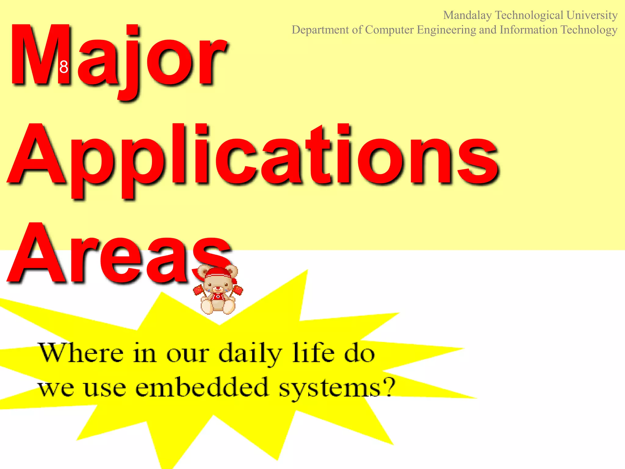 Major
Applications
Areas
8
Mandalay Technological University
Department of Computer Engineering and Information Technology
 