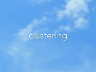 clustering
 