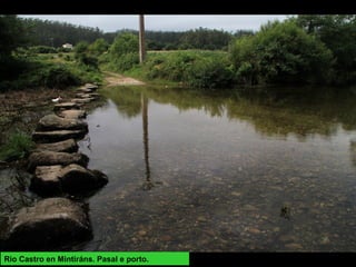 Rio Castro en Mintiráns. Pasal e porto.
 