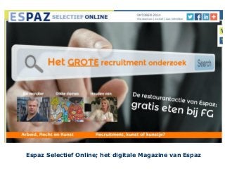 Espaz Selectief Online; het digitale Magazine van Espaz 
 