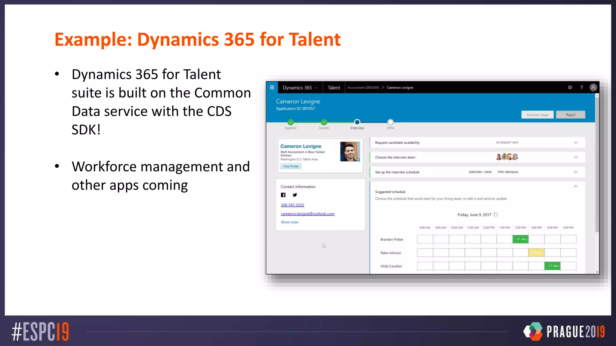Example: Dynamics 365 for Talent
• Dynamics 365 for Talent
suite is built on the Common
Data service with the CDS
SDK!
• Workforce management and
other apps coming
 
