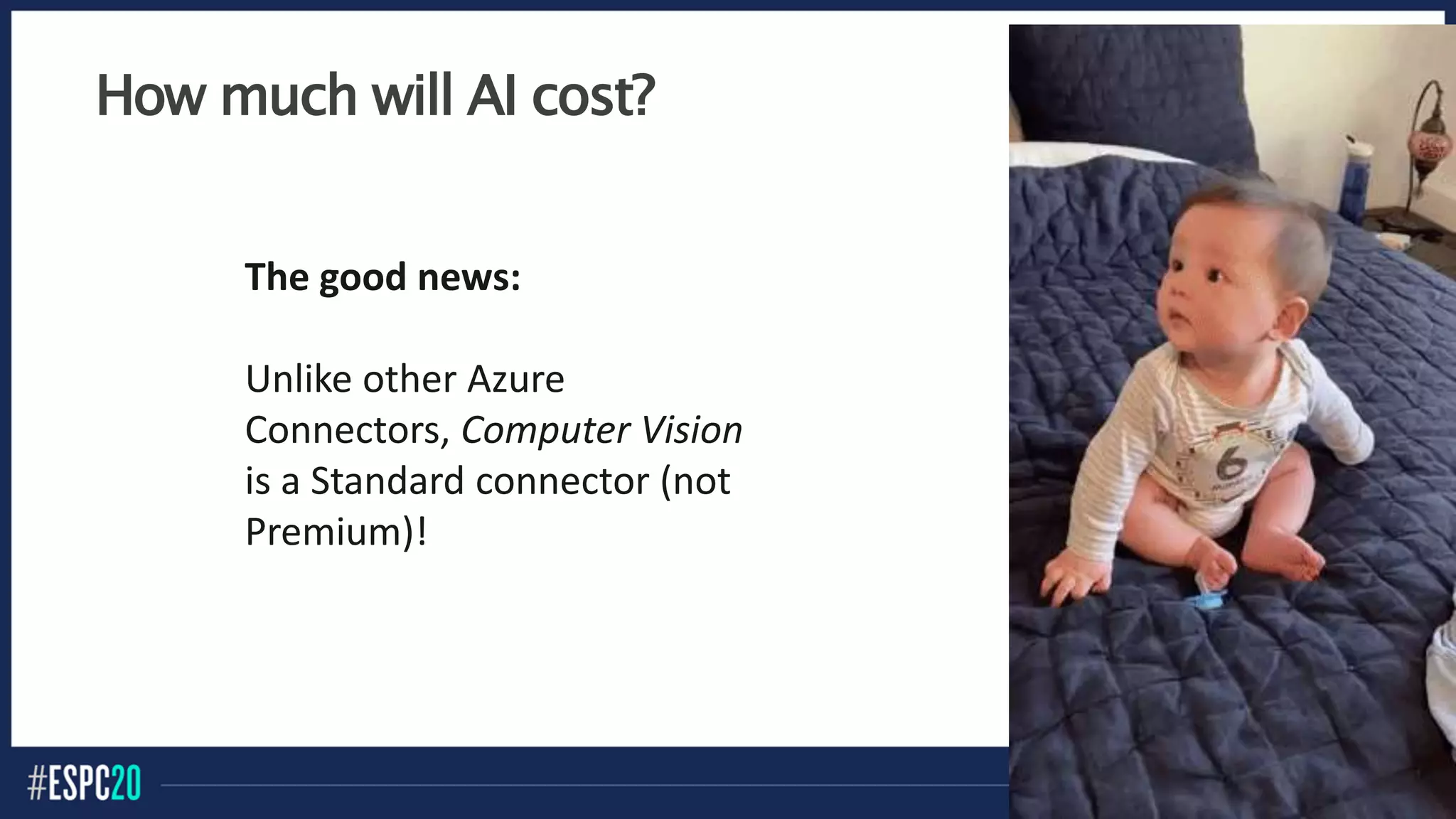 How much will AI cost?
The good news:
Unlike other Azure
Connectors, Computer Vision
is a Standard connector (not
Premium)!
 
