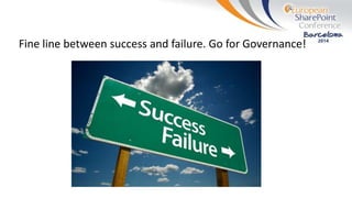 Fine line between success and failure. Go for Governance!
 