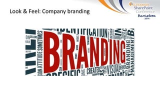 Look & Feel: Company branding
 