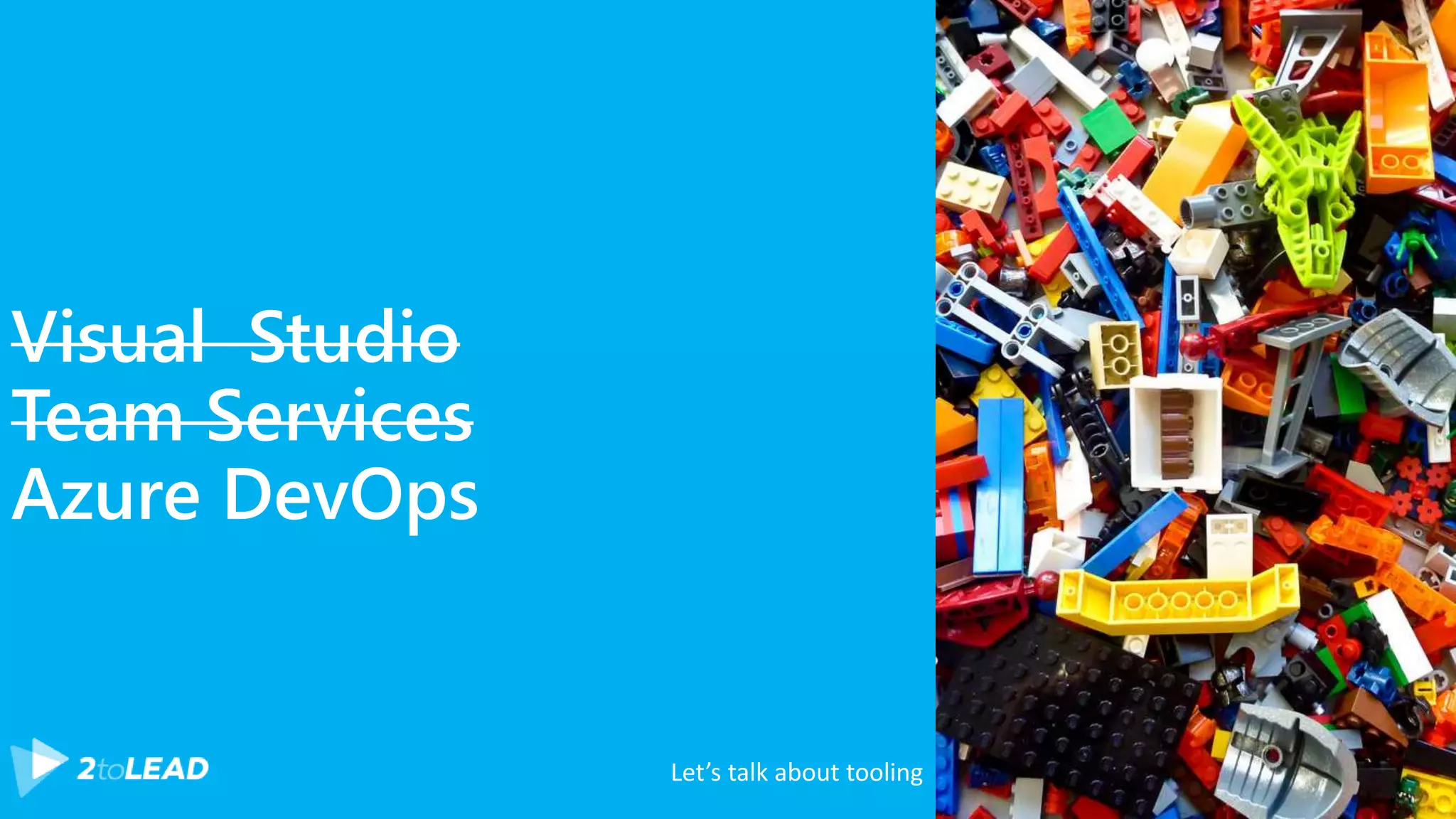 Visual Studio Team Services Azure DevOps Let’s talk about tooling 