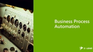 Business Process
Automation
 