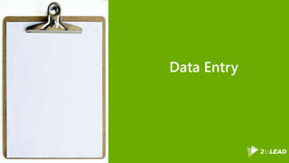Data Entry
 