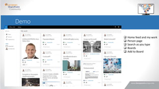 Demo
 Home feed and my work
 Person page
 Search as you type
 Boards
 Add to Board
 