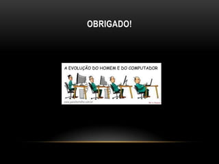 OBRIGADO!
 