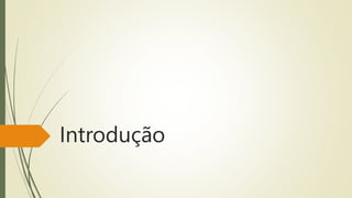 Introdução
 