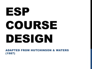 ESP Coursedesign AdaptedfromHutchinson & waters (1987) 