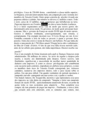 questionados, eles quase tiveram uma crise de nervos só pensar em
perderem suas milionárias rendas. Os cátaros pagaram um alto preço
quando também pregaram contra os dízimos eclesiásticos.
Todos nós sabemos da importância dos alimentos para qualquer
sociedade, pois todos precisam de comida. Os imperialistas de todas as
épocas exploravam os recursos das terras de seus conquistados. Muitas
nações produziam uma grande quantidade de comida e viviam sua
população morrer de fome por causa da política colonialista e
imperialista dos países dominante.
 