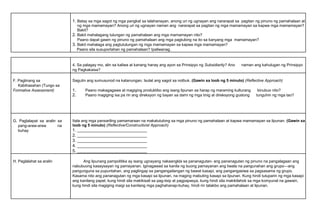 1. Batay sa mga sagot ng mga pangkat sa talahanayan, anong uri ng ugnayan ang nararapat sa pagitan ng pinuno ng pamahalaan at
ng mga mamamayan? Anong uri ng ugnayan naman ang nararapat sa pagitan ng mga mamamayan sa kapwa mga mamamayan?
Bakit?
2. Bakit mahalagang tulungan ng pamahalaan ang mga mamamayan nito?
Paano dapat gawin ng pinuno ng pamahalaan ang mga pagtulong na ito sa kanyang mga mamamayan?
3. Bakit mahalaga ang pagtutulungan ng mga mamamayan sa kapwa mga mamamayan?
Paano sila susuportahan ng pamahalaan? Ipaliwanag.
4. Sa palagay mo, alin sa kaliwa at kanang hanay ang ayon sa Prinsipyo ng Subsidiarity? Ano naman ang kahulugan ng Prinsipyo
ng Pagkakaisa?
F. Paglinang sa
Kabihasahan (Tungo sa
Formative Assessment)
Sagutin ang sumusunod na katanungan. Isulat ang sagot sa notbuk. (Gawin sa loob ng 5 minuto) (Reflective Approach)
1. Paano makagagawa at magiging produktibo ang isang lipunan sa harap ng maraming kulturang binubuo nito?
2. Paano magiging isa pa rin ang direksyon ng bayan sa dami ng mga tinig at direksyong gustong tunguhin ng mga tao?
G. Paglalapat sa aralin sa
pang-araw-araw na
buhay
Itala ang mga pansariling pamamaraan na makatutulong sa mga pinuno ng pamahalaan at kapwa mamamayan sa lipunan. (Gawin sa
loob ng 5 minuto) (Reflective/Constructivist Approach)
1. ________________________________
2. ________________________________
3. ________________________________
4. ________________________________
5. ________________________________
H. Paglalahat sa aralin Ang lipunang pampolitika ay isang ugnayang nakaangkla sa pananagutan- ang pananagutan ng pinuno na pangalagaan ang
nabubuong kasaysayan ng pamayanan. Iginagawad sa kanila ng buong pamayanan ang tiwala na pangunahan ang grupo—ang
pangunguna sa pupuntahan, ang paglingap sa pangangailangan ng bawat kasapi, ang pangangasiwa sa pagsasama ng grupo.
Kasama nito ang pananagutan ng mga kasapi sa lipunan, na maging mabuting kasapi sa lipunan. Kung hindi tutuparin ng mga kasapi
ang kanilang papel, kung hindi sila makikisali sa pag-iisip at pagpapasya, kung hindi sila makikilahok sa mga komyunal na gawain,
kung hindi sila magiging maigi sa kanilang mga paghahanap-buhay, hindi rin tatakbo ang pamahalaan at lipunan.
 