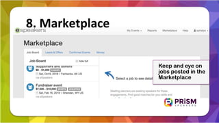 8.	Marketplace	
Keep and eye on
jobs posted in the
Marketplace
 