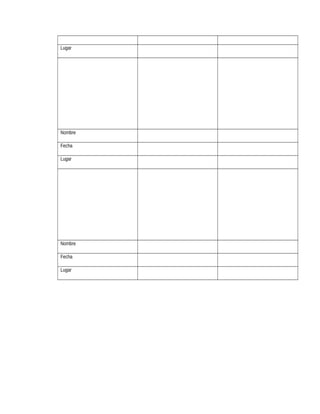 Lugar
Nombre
Fecha
Lugar
Nombre
Fecha
Lugar
 