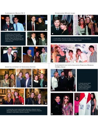 1. Claudia Lacunza, Daniel
Pérez y Nicole. 2. Pilar
González y Soledad Onetto.
3. María Eugenia Zabala y
Macarena Hernández.
LANZAMIENTO MAZDA CX-5
1. Rodrigo Peña y Patricio Varela.
2. Roberto Martínez y Virginia Chavarri.
3. Víctor Pucci y Julio Solar. 4. Pedro
Nickelsen y María José Espinoza. 5. José
Joaquín Pérez, Isabel Margarita Moreira
y Benjamin Pérez.
1. Simone Hot y Loreto Ciudad. 2. Martín Abumohor y Alejandro Stevens.
3.Bernardita Cifuentes y Camila Werner. 4. Olga Della Constanza y Alejandra
Rudolphy. 5. Saskia Bosker y Mariana Casanueva.
APERTURA DE ESPRIT EN COSTANERA CENTER
CUMPLEAÑOS 30 SEXY YEARS
1. Cristóbal Millar y Alessandra de Negri. 2. Francisca Vives y Carolina de la Barrera.
3. Javiera Acevedo, Carola Ruiz, Ale Martínez e Isidora Urrejola.
LANZAMIENTO DE NUEVA FRAGANCIA CAROLINA HERRERA
CHMEN SPORT
2 3
1
4
1 2 3
5
1 2
4 5
3
2
3
1
 