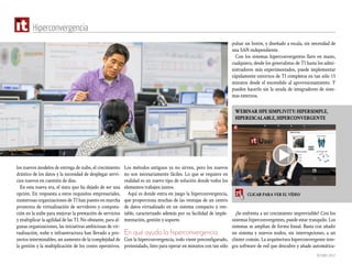 Octubre 2017
Hiperconvergencia
los nuevos modelos de entrega de nube, el crecimiento
drástico de los datos y la necesidad de desplegar servi-
cios nuevos en cuestión de días.
En esta nueva era, el statu quo ha dejado de ser una
opción. En respuesta a estos requisitos empresariales,
numerosas organizaciones de TI han puesto en marcha
proyectos de virtualización de servidores y computa-
ción en la nube para mejorar la prestación de servicios
y multiplicar la agilidad de las TI. No obstante, para al-
gunas organizaciones, las iniciativas ambiciosas de vir-
tualización, nube e infraestructura han llevado a pro-
yectos interminables, un aumento de la complejidad de
la gestión y la multiplicación de los costes operativos.
Los métodos antiguos ya no sirven, pero los nuevos
no son necesariamente fáciles. Lo que se requiere en
realidad es un nuevo tipo de solución donde todos los
elementos trabajen juntos.
Aquí es donde entra en juego la hiperconvergencia,
que proporciona muchas de las ventajas de un centro
de datos virtualizado en un sistema compacto y ren-
table, caracterizado además por su facilidad de imple-
mentación, gestión y soporte.
En qué ayuda la hiperconvergencia
Con la hiperconvergencia, todo viene preconfigurado,
preinstalado, listo para operar en minutos con tan sólo
pulsar un botón, y diseñado a escala, sin necesidad de
una SAN independiente.
Con los sistemas hiperconvergentes llave en mano,
cualquiera, desde los generalistas de TI hasta los admi-
nistradores más experimentados, puede implementar
rápidamente entornos de TI completos en tan sólo 15
minutos desde el encendido al aprovisionamiento. Y
pueden hacerlo sin la ayuda de integradores de siste-
mas externos.
¿Se enfrenta a un crecimiento imprevisible? Con los
sistemas hiperconvergentes, puede estar tranquilo. Los
sistemas se amplían de forma lineal. Basta con añadir
un sistema y nuevos nodos, sin interrupciones, a un
clúster común. La arquitectura hiperconvergente inte-
gra software de red que descubre y añade automática-
WEBINARHPESIMPLIVITY:HIPERSIMPLE,
HIPERESCALABLE,HIPERCONVERGENTE
CLICAR PARA VER EL VÍDEO
 