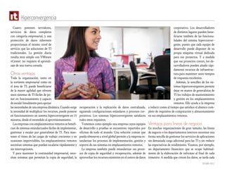 Octubre 2017
Hiperconvergencia
recuperación y la replicación de datos centralizada,
siguiendo configuraciones estándares y procesos cor-
porativos. Los sistemas hiperconvergentes satisfacen
todos estos requisitos.
Tomemos como ejemplo una empresa cuyos equipos
de desarrollo y pruebas se encuentren repartidos por
oficinas de todo el mundo. Una solución común que
pueda obtenerse a nivel global permite a la empresa es-
tandarizar los procesos de implementación, gestión y
soporte de sus sistemas en emplazamientos remotos.
La empresa también puede estandarizar sus proce-
sos de copia de seguridad y recuperación, además de
aprovechar los recursos existentes en el centro de datos
corporativo. Los desarrolladores
de distintos lugares pueden bene-
ficiarse también de las funciona-
lidades del sistema hiperconver-
gente, puesto que cada equipo de
desarrollo puede disponer de su
propia máquina virtual dedicada
para sus proyectos. Y a medida
que sus proyectos crecen, los de-
sarrolladores pueden añadir rápi-
damente recursos de infraestruc-
tura para mantener unos tiempos
de respuesta excelentes.
Además, la sencillez de los sis-
temas hiperconvergentes permite
dejar en manos de generalistas de
TI los trabajos de mantenimiento
y gestión en los emplazamientos
remotos. Ello ayuda a la empresa
a reducir costes al tiempo que satisface el abanico com-
pleto de requisitos de computación y almacenamiento
en sus emplazamientos remotos.
Ventajas para líneas de negocio
En muchas organizaciones de gran tamaño, las líneas
de negocio o los departamentos internos necesitan una
forma sencilla de gestionar los servicios de aplicaciones
sin demasiada carga adicional para las TI y sin reducir
las expectativas de rendimiento. Veamos, por ejemplo,
un departamento financiero que se ocupe habitual-
mente de la elaboración de informes al final de cada
trimestre. A medida que crecen los datos, se tarda cada
Cuatro potentes servidores,
servicios de datos completos
con categoría empresarial, y una
protección de datos inherente
proporcionan el mismo nivel de
servicio que las soluciones de TI
tradicionales. La gestión diaria
resulta muy simple con VMware
vCenter: no requiere el aprendi-
zaje de una nueva consola.
Otras ventajas
Toda la organización, tanto en
la vertiente empresarial como en
el área de TI, puede beneficiarse
de la mayor agilidad que ofrecen
unos sistemas de TI fáciles de po-
ner en funcionamiento y capaces
de escalar linealmente para apoyar
las necesidades de una empresa dinámica. Cuando surge
la necesidad de multiplicar los recursos, puede ponerse
en funcionamiento un sistema hiperconvergente en 15
minutos, desde el encendido al aprovisionamiento.
Lasempresasconemplazamientosremotossebenefi-
cian de sistemas estandarizados fáciles de implementar,
gestionar y escalar por generalistas de TI. Para man-
tener el ritmo de las cargas de trabajo crecientes y en
ocasiones imprevisibles, los emplazamientos remotos
necesitan sistemas que puedan escalarse rápidamente y
sin interrupciones.
Y para mantener la continuidad empresarial, nece-
sitan sistemas que permitan la copia de seguridad, la
 