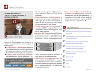 Octubre 2017¿Te avisamos del próximo IT User?
Hiperconvergencia
ción necesita. Éstas son algunas de las ventajas que se
obtienen con la infraestructura hiperconvergente de
HPE Simplivity:
JJ La compresión y la deduplicación siempre en
funcionamiento permite un potente rendimiento
de las aplicaciones y ahorros de coste de la capaci-
dad en el almacenamiento y la copia de seguridad.
JJ La gestión global centralizada y sencilla per-
mite que administre todas las operaciones a tra-
vés de su consola de gestión de hipervisor y ac-
tualice rápidamente políticas a lo largo de todo
su entorno.
JJ Mejore drásticamente la eficiencia general en
toda su empresa con ahorros significativos de
TCO (según algunos cálculos el ahorro puede al-
canzar un 73%) en comparación con la infraes-
tructura tradicional y la nube pública.
JJ Consiga mejoras importantes en eficiencia de
datos, disponibilidad, complejidad y costes con
capacidades de almacenamiento y gestión de da-
tos con diseño específico.
JJ La eficiencia de datos ofrecida por HPE Simpli-
Vity mejora el rendimiento de las aplicaciones, li-
bera el almacenamiento y acelera las funciones de
restauración y copia de seguridad remotas, ofre-
ciendo un promedio de mejora de eficiencia de
datos de 40:1 en las implementaciones.
JJ Lagestióncentradaenmáquinasvirtualesy ba-
sada en políticas extraída del hardware subyacen-
te simplifica las operaciones diarias y permite una
movilidad de datos sin interrupciones, haciendo
que los equipos de desarrollo y los usuarios fina-
les sean más productivos.
JJ Elimine la necesidad de protección de datos de
otros fabricantes. HPE SimpliVity proporciona
la resiliencia, la copia de seguridad integrada y la
replicación con eficiencia de ancho de banda que
necesita para garantizar los mayores niveles de
integridad de datos y disponibilidad.
WEBINARHPESIMPLIVITY:
¿PORQUÉLAHIPERCONVERGENCIA
DEHPEESDIFERENTE?
CLICAR PARA VER EL VÍDEO
Enlacesrelacionados
HPESimplivity:Hiperconvergente,hiperescalablee
hipersimple
Quépuedehacerlahiperconvergenciaparaayudar
alaorganizacióndeTI
Diezcosasatenerencuentaantesdecomprar
infraestructurahiperconvergente
Estrategiasparalaimplementaciónde
infraestructurahiperconvergente
Infraestructurahiperconvergenteparala
proteccióndedatos
Simplivity380
CreditUnion
Totes
NewPage
¿Te ha gustado este reportaje?
Compártelo en tus redes sociales
Twitter Facebook LinkedIn beBee
 