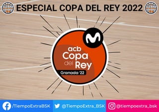/TiempoExtraBSK @TiempoExtra_BSK @tiempoextra_bsk
ESPECIAL COPA DEL REY 2022
 