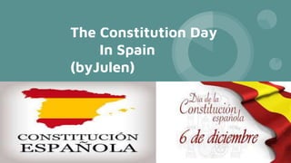 The Constitution Day
In Spain
(byJulen)
 