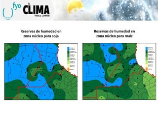 Reservas de humedad en
zona núcleo para soja

Reservas de humedad en
zona núcleo para maíz

 