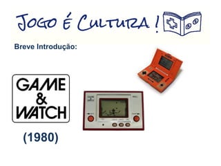 Breve Introdução:
(1980)
 