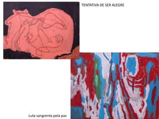 TENTATIVA DE SER ALEGRE
Luta sangrenta pela paz
 