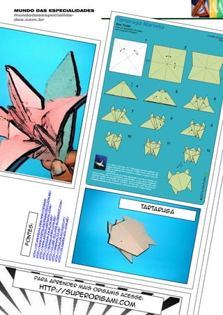 tes:

http
://p
t.wik
http
iped
://w
ia.o
ww.p
http
r g/
orta
wiki/
://w
lsao
ww.a
Orig
http
stro
fran
ami
://o
cisc
labio
riga
http
o.co
mi.e
azul
://s
m.bl
m.br
.com
onia
http
og.b
/
/
l op
://c
r/
es.c
lube
http
om.b
-ecl
://s
r/
ipse
nkha
http
.blo
n.co
://y
gsp
.uk/
asa
ot.c
http
lde.n
om/
://o
o.sa
lhar
po.p
es.u
t/
ol.c
om.b
r/

Fon

MUNDO DAS ESPECIALIDADES
mundodasespecialidades.com.br

Para

mai s
http
orig
://su
ami s
pero
aces
s
riga
mi.co e:
m

apre
nder

tarta
r
uga

 