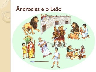 Ândrocles e o Leão
 