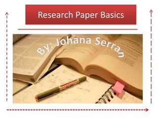 Research Paper Basics
 