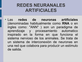 REDES NEURANALES ARTIFICIALES ,[object Object]