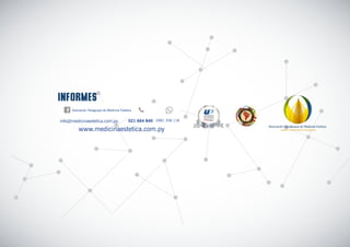 INFORMES
info@medicinaestetica.com.py 021 664 840 0981 358 118
www.medicinaestetica.com.py
Asociación Paraguaya de Medicina Estetica
 