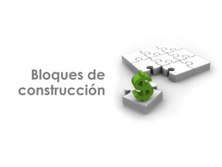 Bloques de
construcción
 