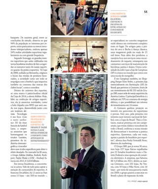 NO | VAREJO edição especial
55
basquete. De maneira geral, entre as
conclusões do estudo, observa–se que
94% da população se interessa por es-
porte,entrepraticantesoumerostorce-
dores–telespectadores, embora apenas
54% realize atividades esportivas regu-
larmente ou com grande frequência.
Segundo Somoggi, os grandes even-
tos esportivos que serão celebrados em
terrasbrasileirastendemdefatoaengor-
dar os números tanto do varejo esporti-
vo quanto da prática esportiva. “A Copa
de2006,sediadanaAlemanha,originou
o boom das vendas de produtos licen-
ciados, a sociedade como um todo se
empolgoucomofuteboloqueimpactou
também no consumo das marcas dos
clubeslocais”,contaoconsultor.
Dentro do universo dos esportes,
só uma marca é patrocinadora oficial
da Copa de 2014, a alemã Adidas. Hoje,
líder na confecção de artigos esporti-
vos, ela já anunciou novidades, como
a bola chipada com RFID que será usa-
da nos jogos, desenvolvida junto com
um instituto ale-
mão. Tecnologia
é seu foco. Com
o novo unifor-
me 3D do time
francêsdefutebol
Lyon, a empre-
sa anunciou que
homenageará os
irmãos Lumière,
pioneiros da in-
dústria cinemato-
gráfica;otorcedor
deve usar óculos específicos para obter o
efeito desejado. No mercado há 80 anos,
o Grupo Adidas (Adidas, Reebok, Rock-
port, Taylor Made e CCM – Hockey) fa-
turouem2011,€3,824bilhões.
Em terras brasileiras, a concorrên-
cia se acirra. Vale de tudo para captar a
atenção do consumidor de esportes. A
francesa Decathlon, há 11 anos no País
soma 11 lojas – são 350 no mundo –,
se especializou no conceito megastore
onde oferece um sortimento completo
num só lugar. De artigos para a prá-
tica do arco e flecha à dança clássica,
uma megastore pode ter mais de 15
mil itens. Para além dos produtos, a
varejista foca nos serviços como encor-
doamento de raquete, estamparia nas
camisetaseserviçosdemanutençãode
bicicletas, patins e skates. Outra curio-
sidadedaredeéquealojadeCampinas
(SP)éaúnicanomundoquecontacom
uma escola de mergulho.
É em Campinas também, no Shop-
ping Parque Dom Pedro, a primeira loja
essencialmente em iluminação LED do
Brasil, que pertence à Centauro, fruto de
um investimento de R$ 235 mil do Gru-
poSBF,maiorrededevarejoesportivoda
AméricaLatina.Oprincipalbenefícioéa
reduçãoem70%noconsumodeenergia
elétrica, o que possibilitará um retorno
doinvestimentoem14meses.
A Centauro ganhou projeção ao
investir em patrocínio de esportistas
e provas. Este ano, pela primeira vez
investiu num torneio nacional de fute-
bol, com a Copa do Brasil. “Para a Cen-
tauro, marcar presença em um campe-
onato,quereúneclubesetorcedoresde
todo o Brasil, confirma a nossa missão
de democratizar e incentivar a prática
esportiva. Queremos, cada vez mais,
apoiar a paixão do brasileiro por espor-
tes”, afirma Ana Paula Grimaldi Roso,
diretora de marketing.
O Grupo SBF, que já soma 30 anos,
tem hoje 227 lojas físicas espalhadas
por 22 Estados brasileiros mais o Dis-
trito Federal e uma operação de comér-
cio eletrônico. A empresa, que faturou
R$ 1,6 bilhão em 2011, detém as mar-
cas Centauro, com 161 lojas, By Ten-
nis, com 50 lojas e Nike Store, com 16
lojas – por meio de uma parceria criada
em 2009, o grupo passou a executar no
Brasil o plano de expansão da rede.
Fotos:DouglasLuccena/Divulgação
AMIRSOMOGGI,
PROFESSORDE
MARKETING
ESPORTIVO“O
DESAFIOÉ FAZER
NOSSACLASSE
MÉDIAENXERGAR
OESPORTECOMO
ATIVIDADEDE
ENTRETENIMENTO”
CONCORRÊNCIA
ACIRRADA LOJAS
DAADIDAS,
CENTAUROE
DECATHLON
ESTÃOATRÁSDO
CONSUMIDOR
DEESPORTE
ANOVAREJO_setor_artigosesportivos.indd 55 7/21/12 3:00 PM
 
