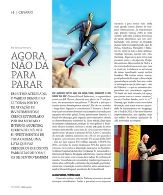 NO | VAREJO edição especial
10 | CENÁRIO
EM JANEIRO DESTE ANO, EM NOVA YORK, DURANTE O BIG
SHOW DA NRF (National Retail Federaion), o ex-presidente
americano Bill Clinton, diante de uma plateia de 25 mil pes-
soas, não economizou nas palavras: “O Brasil é o país que o
mundo inteiro deveria prestar atenção”. Ele não está sozinho
– longe disso. Segundo a consultoria A.T. Kearney, o Brasil é
hojeopaísemdesenvolvimentomaisatrativodomundopara
expansão do varejo global. Trinta países foram listados, e o
Brasil teve destaque, pelo segundo ano consecutivo, devido
ao desenvolvimento econômico da classe média, altas taxas
de consumo, urbanização, redução do risco político e finan-
ceiro. Nossos números são bons: a receita per capita do setor
varejista tem crescido a uma taxa de 12% ao ano nos últimos
quatro anos e alcançou o patamar de US$ 5,548. O tamanho
do mercado varejista aumentou em 15% no ano passado e
os gastos com consumo têm crescido 9% ao ano desde 2007
– este ano deve superar R$ 1 trilhão, segundo o IBOPE. Em
2011, as vendas do varejo totalizaram 70% dos gastos com
consumo. Sem contar a disposição para gastar do brasileiro.
A última Pesquisa Global sobre Confiança do Consumidor e
Intenções de Gastos, divulgada pela Nielsen, colocou o Brasil
entre os seis países com os mais altos índices de confiança do
mundo. “A confiança do consumidor brasileiro permanece a
níveis altos, refletindo o otimismo da população, particular-
mente em comparação a outros vizinhos latino-americanos”,
explica Eduardo Ragasol, presidente da Nielsen Brasil.
ALUGO/VENDO. TRATAR AQUI
O mercado está em ebulição. Todas as semanas os jornais
estampas consolidações, fusões e parcerias entre empresas
nacionais e para tornar tudo ainda
mais agitado somos destino de vare-
jistas internacionais. Já estacionaram
aqui grandes marcas, entre as mais
recentes vale citar a chilena Cencosud,
de varejo alimentício, que veio arre-
banhando, pelo interior do Brasilzão
marcas para seu conglomerado, caso de
Bretas, GBarbosa, Mercantil e Prezu-
nic. No varejo de luxo, a lista é extensa:
Topshop, Sephora, Lanvin, Miu Miu,
Burberry... Especula-se para breve mais
pousadas como a da japonesa Uniqlo,
da americana Abercrombie & Fitch e a
tão comentada Amazon.com, que, caso
se confirme, irá balançar as estruturas
do ainda tumultuado varejo on-line
brasileiro. Há muitas outras marcas,
principalmente de roupa e alimentação
queestudamaentrada.Issosemcontar
as estrangeiras que já estão aqui – caso
de Walmart – e que no momento em-
preendem um crescimento orgânico.
“O Brasil não está saturado, há espaço
para novas marcas e novos conceitos”,
encaixa Esteban Bowles, sócio da A.T.
Kearney, que lembra como outro fator
de atração para novas marcas a quanti-
dade de investimentos em shoppings:
até o final de 2012 o País terá 40 novos
empreendimentos, isso significa mais
um milhão de metros quadrados de
ABL reservados às compras.
EM RITMO ACELERADO,
O VAREJO BRASILEIRO
SE TORNA PONTO
DE ATRAÇÃO DE
INVESTIMENTOS E
CRESCE ESTIMULADO
POR UM MERCADO
INTERNO AQUECIDO,
OFERTA DE CRÉDITO
E INVESTIMENTOS DE
TODA ORDEM, UMA
LISTA QUE FAZ
CRESCER OS OLHOS DOS
VAREJISTAS DE FORA E
OS DE DENTRO TAMBÉM
Por Ticiana Werneck
Fotos:DouglasLuccena/Divulgação
AGORA
NÃO DÁ
PARA
PARAR
ANOVAREJO_cenario.indd 10 7/20/12 1:05 PM
 