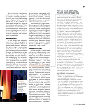 NO | VAREJO edição especial
11
Mas há entraves. Muitas empre-
sas desistem da viagem ao mirar nos-
so complexo sistema de impostos e o
tanto por fazer em termos de infraes-
trutura e logística. Ainda, a tão falada
falta de mão de obra qualificada para
varejo, empecilho que afeta tantos pa-
íses, também ronda o nosso. “Feitos
investimentos em infraestrutura, o
e-commerce brasileiro poderia crescer
a taxas muito superiores às atuais. Se
o consumidor recebesse suas compras
no prazo combinado, ele compraria
mais”, explica Bowles.
AH, OS AFORISMOS
Já dizia Herbert Stein, economista
americano: “se algo não progride su-
cessivamente, a tendência é parar”. A
máxima pode resumir o prognóstico
dos varejos europeu e americano que
ainda atravessam período tortuoso.
Em setembro, durante o World Retail
Congress, Ira Kalish, diretor de vare-
jo da Deloitte, disse que “os varejistas
precisam olhar para além da Europa e
dos Estados Unidos para encontrar o
crescimento”. Ele descreveu a situação
como “profundamente preocupante”.
Todo mundo por lá corre contra o pre-
juízo, e fica fácil apelar para o caminho
mais rápido, o do preço baixo. Com a
crise, os beneficiados foram cadeias de
Fotos:DouglasLuccena/Divulgação
descontos como a americana Family
Dollar, cujo tíquete médio é US$ 9,69
e cresce 6% ao ano (duas a três vezes
mais que o PIB do país). É a chamada
bifurcação do mercado, em que ou se
vende para ricos ou para pobres.
Extravasando para o varejo global, a
Deloitte aposta na Índia. “Estou caute-
losamente otimista em relação à Índia.
Apertou as políticas monetárias e tem
bonsindicadoresdemográficos.Épossí-
velqueoPaíscresçamaisqueaChinana
próximadécada”,disseKalish,lembran-
do que o envelhecimento dos chineses
em breve será um problema insolúvel.
Emtermosdeatraçãodeinvestimentos
no varejo, vimos desembarcar recente-
mente, na Índia Starbucks e Dunkin’
Donuts; na China Banana Republic; na
Rússia Prada, Chanel e Cartier.
LONGE DA SATURAÇÃO
Mais do que nunca o mundo está de
olhononovo,nodisruptivo,paravender
mais, para ficar mais próximo do consu-
midor, para ser sua escolha número um.
Na visão da IBM, competir por preço e
produto se tornou uma estratégia in-
sustentável. Confiança é a nova moeda
de troca, anunciou Jill Puleri, vice-pre-
sidente global da IBM. O estudo global
CONSUMIDOR EMPODERADO revelou
que,enquantooconsumidorpromovee
critica marcas, ele está sujeito a dar sua
lealdade a apenas um seleto número de
varejistas, a quem ele confia. E aqui le-
aldade nada tem a ver com programas
mirabolantes e soma de pontos.
Não à toa outra pesquisa divulga-
da no início do ano pela consultoria
KPMG, em parceria com a associação
varejista americana NRF, revelou que
a dupla do ano no varejo é “interação
e experiência”. No esforço de construir
engajamento do consumidor e aumen-
tar as vendas, os varejistas devem se
aperfeiçoar em atributos valorizados
pelo consumidor como: serviços, prati-
cidade e plataformas móveis. “Compa-
rado aos anos anteriores, os varejistas
deixaram de lado o crescimento e dão
ênfase em melhorar as estratégias de
relacionamento com o consumidor”,
ANTES MAIS ESPERTO,
AGORA MAIS PODEROSO
Essa é a terceira vez que a IBM divulga estudo
sobre comportamento de consumidor. Nos dois
anos anteriores listou como o mundo tecnológico
e a avalanche de informação moldaram um
“consumidor mais esperto”, que sabe bem o que
quer ao entrar na loja. E agora, numa evolução dessa
abordagem, o estudo avança no sentido de mostrar
o enorme poderio que o consumidor angariou nessa
jornada.A informação se tornou ultradisponível e o
poder trocou de mão,“o mercado é do comprador”,
diz o relatório. Puleri, vice-presidente global da
IBM adiantou:“Atenção varejista, você perdeu o
controle da sua empresa”. Mas há uma maneira de
recobrá-lo: aumentando os laços de confiança com
o consumidor.“Confiança é intangível e facilmente
influenciável”, comentou. Desde sempre o homem
é movido por relações de confiança em todos os
parâmetros da sua vida, mas agora esse viés ganha
contornos mais fortes no mundo das compras.A
rede na qual tudo se compartilha e se torna público
ajuda o consumidor a construir sua percepção de
confiança e decidir em quais marcas vai depositar
seu voto.Assim, é importante que o varejista não
apenas considere os desejos e as necessidades
individuais, como também entenda como funciona
a engrenagem que move as comunidades – o mundo
está migrando do “eu” para “nós”.
Outros aspectos do varejo ajudam a construir,
ou destruir, confiança, como ambiente de loja,
sortimento, marca própria, promoções e a maneira
como a marca se comunica.Aliás, a loja, segundo Jill,
está muito estática. Nesse caminho para a construção
de confiança, a loja precisa se tornar mais pessoal,
assim como era antigamente quando o dono tratava
com os clientes.“Canais, processos e vendedores
estão muito engessados”, pontuou.
QUEM É ESSE CONSUMIDOR?
Ele tem altas expectativas e só será leal com
a marca que também for leal com ele. Ele espera
que essa relação seja mais pessoal.
Ele tem mente aberta e sabe o que acontece
com sua marca. Está disposto a trocar informação
com a empresa que der algo em troca, ou seja,
se ele sabe que ganha descontos a cada vez que
permite à varejista saber sua localização, ele
não se incomoda em se registrar no Foursquare.
Graças à internet, dispositivos móveis eTV digital,
ele tem acesso a informações sobre lojas e
produtos a qualquer hora do dia em qualquer lugar.
E está usando essa informação para decidir onde
vai gastar seu dinheiro.
3
3
3
HOLOFOTE
BILLCLINTON
“BRASILÉOPAÍS
QUEOMUNDO
DEVERIA
PRESTAR
ATENÇÃO”
ANOVAREJO_cenario.indd 11 7/20/12 1:05 PM
 