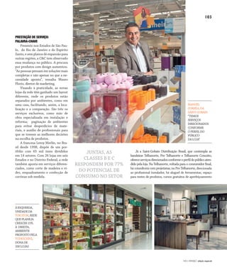 NO | VAREJO edição especial
103
PRESTAÇÃO DE SERVIÇO:
PALAVRA-CHAVE
Presente nos Estados de São Pau-
lo, do Rio de Janeiro e do Espírito
Santo, e sem planos de expansão para
outras regiões, a C&C tem observado
essa mudança no público. A procura
por produtos com design aumentou.
“As pessoas pensam em soluções mais
completas e não apenas no que a ne-
cessidade aponta”, ressalta Mauro
Florio, diretor de marketing.
Visando à praticidade, as novas
lojas da rede têm ganhado um layout
diferente, onde os produtos estão
separados por ambientes, como em
uma casa, facilitando, assim, a loca-
lização e a comparação. São três os
serviços exclusivos, como mão de
obra especializada em instalação e
reforma; paginação de ambientes
para evitar desperdícios de mate-
riais, e auxílio de profissionais para
que se tomem as melhores decisões
na escolha de produtos.
A francesa Leroy Merlin, no Bra-
sil desde 1998, dispõe de um por-
tfólio com 65 mil itens divididos
em 14 setores. Com 26 lojas em seis
Estados e no Distrito Federal, a rede
também aposta em serviços diferen-
ciados, como corte de madeira e vi-
dro, enquadramento e confecção de
cortinas sob medida.
Já a Saint-Gobain Distribuição Brasil, que contempla as
bandeiras Telhanorte, Pro Telhanorte e Telhanorte Conceito,
ofereceserviçosdirecionadosconformeoperfildopúblicoaten-
dido pela loja. Na Telhanorte, voltada para o consumidor final,
há consultoria com projetistas; na Pro Telhanorte, direcionada
ao profissional instalador, há aluguel de ferramentas, espaço
para testes de produtos, cursos gratuitos de aperfeiçoamento
Fotos:DouglasLuccena/Divulgação
MANUEL
CORRÊA,DA
SAINT-GOBAIN
“TEMOS
SERVIÇOS
DIRECIONADOS
CONFORME
OPERFILDO
PÚBLICO
DALOJA”
ÀESQUERDA,
UNIDADEDA
TOKSTOK,REDE
QUEPLANEJA
CRESCER15%.
À DIREITA,
AMBIENTE
PROPOSTOPELA
TODESCHINI,
DONADE
330LOJAS
JUNTAS, AS
CLASSES B E C
RESPONDEM POR 77%
DO POTENCIAL DE
CONSUMO NO SETOR
ANOVAREJO_material_construcao.indd 103 7/20/12 2:15 PM
 