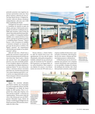 NO | VAREJO edição especial
117
pretende aumentar seus negócios em
serviços automotivos neste ano. Seus
planos incluem a abertura de cem no-
vas lojas Bosch Service e Original Au-
tocenter (rede de oficinas mecânicas
independentes), cada uma com 1.500
filiais espalhadas pelo Brasil.
Alavagemdocarroapósoconserto
e a instalação de câmeras no pátio da
oficina, para que o cliente possa acom-
panhar via internet a realização do tra-
balho pelo mecânico, estão na lista de
mimosoferecidospelaBoschparafide-
lizar o público. A companhia também
trabalha com o sistema de leva-e-traz,
afirma o gerente de assistência técnica
e marketing Mario Tommey. “Vamos
buscar o carro da pessoa no trabalho
e tentamos entregá-lo no mesmo dia
para que ela não perca o conforto. Em
lugares menores, até emprestamos
uma bicicleta para ajudar no seu deslo-
camento”, afirma.
Além de tudo isso, a Bosch tem a
política de concentrar a maior parte de
serviçosdemanutençãodeveículosem
uma única loja. Desse modo, o cliente
não precisa fazer uma peregrinação
para ter o seu carro arrumado: primei-
ro vai à funilaria, depois ao eletricista,
ao especialista em injeção eletrônica e
assim por diante. “E, caso a oficina não
tenha a estrutura interna necessária
para fazer isso, ela deve fazer parcerias
com outras empresas para levar o car-
ro até lá e ser responsável pelo serviço.
Nossa intenção é oferecer um personal
car service”, diz o gerente.
INICIATIVAS
Alguns dos conceitos adotados
pela Bosch também são encontrados
na recém-inaugurada oficina CarClub,
da Bridgestone, na cidade de Santo
André, no ABC paulista. Essa é a se-
gunda loja criada pela empresa com
esse conceito no Brasil – a outra fica na
capital paulista. “Nossa meta é abrir de
cinco a dez oficinas por ano até 2020”,
garante Alexandre Lopes, diretor de
vendas e marketing da Bridgestone do
Brasil, que possui 500 revendas autori-
zadas em todo o País.
Nessas oficinas, o cliente desfru-
ta, além do sistema leva-e-traz e do
agendamento, de uma sala de espera
climatizada, onde pode acompanhar o
trabalho realizado em seu veículo por
meio de monitores de TV, internet e
Wi-Fi gratuitos e um Espaço Kids, en-
tre outros benefícios. Para cumprir o
seu objetivo de crescer o seu fatura-
mento em torno de 10% neste ano, a
empresa também dá descontos a apo-
sentados e estudantes, além de garan-
tias de oito meses a clientes que fize-
rem balanceamento e alinhamento.
ADPaschoal,porsuavez,fezrecen-
temente uma parceria com a empresa
Cartech Automotive para acrescentar
ao seu portfólio a limpeza do sistema
de ventilação dos veículos. Até o final
deste primeiro semestre, todas as lojas
Fotos:DouglasLuccena/Divulgação
VITORMEIZIKAS,
DAMOLICAR
“FACILIDADES
ESTÃOSENDO
OFERECIDAS
TAMBÉM
EMCIDADES
MENORES”
UNIDADEDA
BOSCHSERVICE
REDEPLANEJA
ABRIRMAIS100
LOJASESTEANO
ANOVAREJO_servicos_automotivos.indd 117 7/20/12 2:19 PM
 