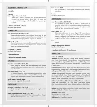 ACOLHIDA E ADORAÇÃO                                                        Coro - (I Cor. 15:57)
                                                                                 Mil graças rendei a Deus, de quem vem a vitória, por Nosso Se-
• Prelúdio                                                                       nhor Jesus.

• Intróito                                                                 Sermão
Coro - (Apoc. 19:6; 11:15; 19:16)                                          Rev. Paulo Dias Nogueira
       Aleluia, pois o Senhor Onipotente reina. O reino deste mundo
       já passou a ser de nosso Senhor e de seu Filho e Ele reinará para   DEDICAÇÃO
       sempre. Rei dos reis e grande Senhor e Ele reinará para sempre
       e sempre.                                                           Ária – Soprano (Rom. 8:31,33, 34)
                                                                                  Se Deus é por nós, quem pode ser contra? E quem acusará os
• Palavra de Acolhida e Oração:                                                   eleitos do Senhor? Pois se Deus os justiﬁca, quem irá condená-los?
Rev. Paulo Dias Nogueira                                                          Foi Jesus quem morreu, ou antes, quem ressuscitou. Quem está á
                                                                                  direita de Deus, por nós intercede ao Senhor.
CONFISSÃO                                                                  Coro - (Apoc. 5:12, 13)
Ária – Soprano (Jó 19:25, Cor 15:20)                                             Digno é o cordeiro que foi morto. Digno é de receber louvor,
       Eu sei: meu Redentor está vivo e retornará no dia ﬁnal. Se meu            sabedoria, riquezas, força, poder honra, glória e benção. Bênçãos
       corpo é corroído, ainda assim em minha carne verei a Deus. Dos            e honra e toda glória sejam dadas com louvor ao Pai no seu trono
       mortos Cristo ressurgiu: primícias daqueles que dormem.                   em glória; ao Filho Senhor, poder para sempre e sempre!

Coro - (Cor. 15:21)                                                        Coro
      Por um homem veio a morte; também por um homem nos veio a                   Amém!
      ressurreição dos mortos. Como em Adão todos morrem, também           Oração Final e Bênção Apostólica
      todos em Cristo serão viviﬁcados.                                    Rev. Paulo Dias Nogueira
• Chamado à Conﬁssão                                                       • Saudação do Ministério do Acolhimento
Rev. Paulo Dias Nogueira

• Oração silenciosa                                                        POSTLÚDIO

• Declaração do perdão de Deus                                             • Coro da EMPEM
                                                                           Sopranos: Ana Foizer, Ana Lúcia Passuelo, Bruna Borghesi, Carina Pe-
                                                                           trini, Cíntia Corrêa, Daniele Defavari, Débora Letícia, Elisa Victória,
LOUVOR
                                                                           Érica Gualazi, Laura Fargetti, Maria Alexandra Souza, Maria Apparecida
Recitativo – Baixo (I Cor. 15:51, 52)                                      Mahle, Mônica Moraes, Nara Sebastião, Síilvia Gobbo, Tânia Perticarrari
      Ouvi, revelo um mistério: nem todos dormiremos, mas seremos          e Vera M. Vieira.
      transformados num momento, num abrir e fechar de olhos, ao           Contraltos: Adelina Pinotti, Ângela Tupy, Elisa Ayres, Emanuela Olivei-
      som da trombeta.                                                     ra, Eneida Lobo, Graziele Tinos, Lílian Degáspari, Lígia Mokreys, Lucia-
Ária – Baixo (I Cor. 15:52, 53)                                            na Pimpinato, Maria Odete Ribeiro e Sonia C.F. Dechen.
       A trombeta soará e os mortos ressurgirão incorruptíveis. Assim      Tenores: Alex Cazzonatto, Alexandre Garcia, Anderson Oliveira, Antô-
       todos seremos transformados; o corruptível deve ressurgir incor-    nio Pessotti, Carlos E. Dutra, Cláudio Costa, Cláudio L. Vieira, Daniel
       ruptível, pois importa que o mortal se revista da imortalidade.     Pedroso, Eduardo A. Franco, Eduardo Salim, Everson Paduan, José Luiz
                                                                           de Maio, José R. Gallo, Marcos Villa Nova e Walter Sândalo.
Ato de Louvor e Ação de Graças
Ofertas especiais de gratidão (Processional).                              Baixos: Danilo Schmidt, Edison Cerignoni, Elizeu Pozzani, Jonathas B.
                                                                           Ramos, José Vicente Fessel, Levi E. dos Santos, Lucas Metler, Manoel
EDIFICAÇÃO                                                                 Elias, Marcos Januário, Rudy Santos, William de Barros e Wulf Schmi-
                                                                           dt.
Recitativo – Contralto (I Cor. 15:54)
      Então se cumprirá o que está escrito: a morte foi tragada na vitó-   Solistas: Ana Foizer, Débora Letícia, Elisa Victória, Sonia Dechen, Antô-
      ria.                                                                 nio Pessotti, Cláudio L. Vieira e Marcos Januário.
                                                                           Organista: Eliana Asano
Dueto – Contralto e Tenor (I Cor. 15:55, 56)
     Onde está, ó morte tua vitória? Onde está teu aguilhão? O agui-       Regência: Maestro José R. Gallo
     lhão da morte é o pecado e a força é a lei.                           Celebrante: Rev. Paulo Dias Nogueira
 