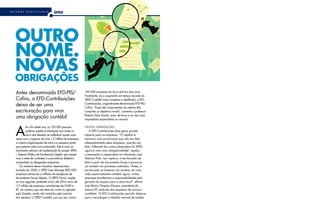 i n form e   p u b l ici t á rio
                                   SPED




   Outro
   nome.
   novas
   obrigações
    Antes denominada EFD-PIS/                               150 000 empresas do lucro real em dois anos.
                                                            Finalmente, eis o surgimento em tempo recorde do
    Cofins, a EFD-Contribuições                             Sped Contábil mais complexo e detalhado, a EFD-
    deixa de ser uma                                        Contribuições, originalmente denominada EFD-PIS/
                                                            Cofins. “Esses três componentes do sistema têm
    escrituração para virar                                 cumprido os objetivos iniciais”, comenta o professor

    uma obrigação contábil                                  Roberto Dias Duarte, autor de livros e um dos mais
                                                            requisitados especialistas no assunto.




    A
             té o fim deste ano, as 150 000 pessoas         Outra obrigação
             jurídicas sujeitas à tributação com base no        A EFD-Contribuições deve gerar grande
             lucro real deverão se multiplicar quase nove   impacto para as empresas. “O objetivo é
    vezes com o ingresso de mais 1,3 milhão de empresas,    estruturar uma escrituração que não era feita
    a maioria organizações de micro ou pequeno porte        adequadamente pelas empresas, quando era
    que optaram pelo lucro presumido. Este é mais um        feita. Diferente dos outros subprojetos do SPED,
    movimento decisivo da implantação do projeto SPED       agora é uma nova obrigatoriedade”, explica
    – Sistema Público de Escrituração Digital, que nasceu   o empresário e especialista em tributação José
    com a meta de combater a concorrência desleal e         Adriano Pinto. Isso implicou a escrituração ser
    racionalizar as obrigações acessórias.                  feita a partir de documentos fiscais e provocou
        Os números dessa iniciativa impressionam.           um tsunâmi nos processos adotados. “Antes, a
    Iniciado em 2005, o SPED hoje abrange 800 000           escrituração se baseava nas receitas, em uma
    empresas emissoras e milhões de receptores de           visão essencialmente contábil; agora, muitas
    documentos fiscais digitais. O SPED Fiscal, surgido     empresas transferiram a responsabilidade pela
    no ano seguinte, pretende incluir até 2014 cerca de     geração do arquivo para a área fiscal”, afirma
    1,5 milhão de empresas contribuintes de ICMS e          José Maria Chapina Alcazar, presidente do
    IPI, um número que não leva em conta os optantes        Sescon-SP, sindicato das empresas de serviços
    pelo Simples, ainda não incluídos pela maioria          contábeis. “A EFD-Contribuições permitiu deslocar
    dos estados. O SPED Contábil, por sua vez, incluiu      para a tecnologia o trabalho manual de análise
 