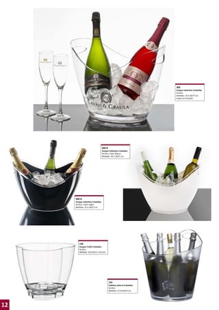 300
Vasque Valentina 3 botellas
Acrílico
Medidas: 35 X 18/27 cm.
Copas no incluidas

300 B
Vasque Valentina 3 botellas
Acrílico. Color Blanco
Medidas: 35 X 18/27 cm.

300 N
Vasque Valentina 3 botellas
Acrílico. Color negro
Medidas: 35 X 18/27 cm.

130
Vasque Treflé 3 botellas
Acrílico
Medidas: 29,5x29,5 x 25,5cm.

192
Cubitera Salsa 4-5 botellas
Acrílico
Medidas: 31,5x34x35 cm.

12

 