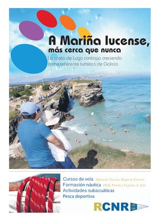 .

A Mariña lucense,
más cerca que nunca

La costa de Lugo continúa creciendo
como referente turístico de Galicia

 