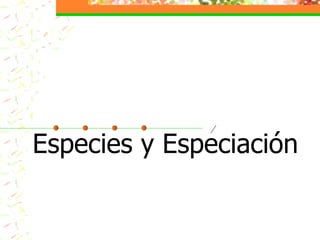 Especies y Especiación 