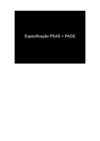 Especificação PEAS + PAGE
 