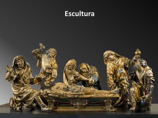 Escultura
 